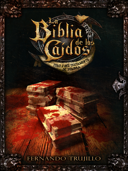 Detalles del título La Biblia de los Caídos. Tomo 2 del testamento de Sombra de Fernando Trujillo - Disponible
